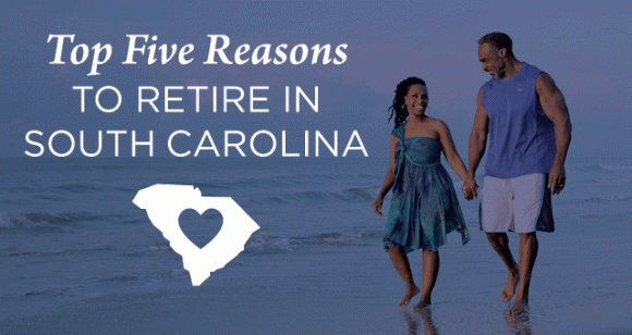 5 Reasons that Make South Carolina the Best State for Retirement